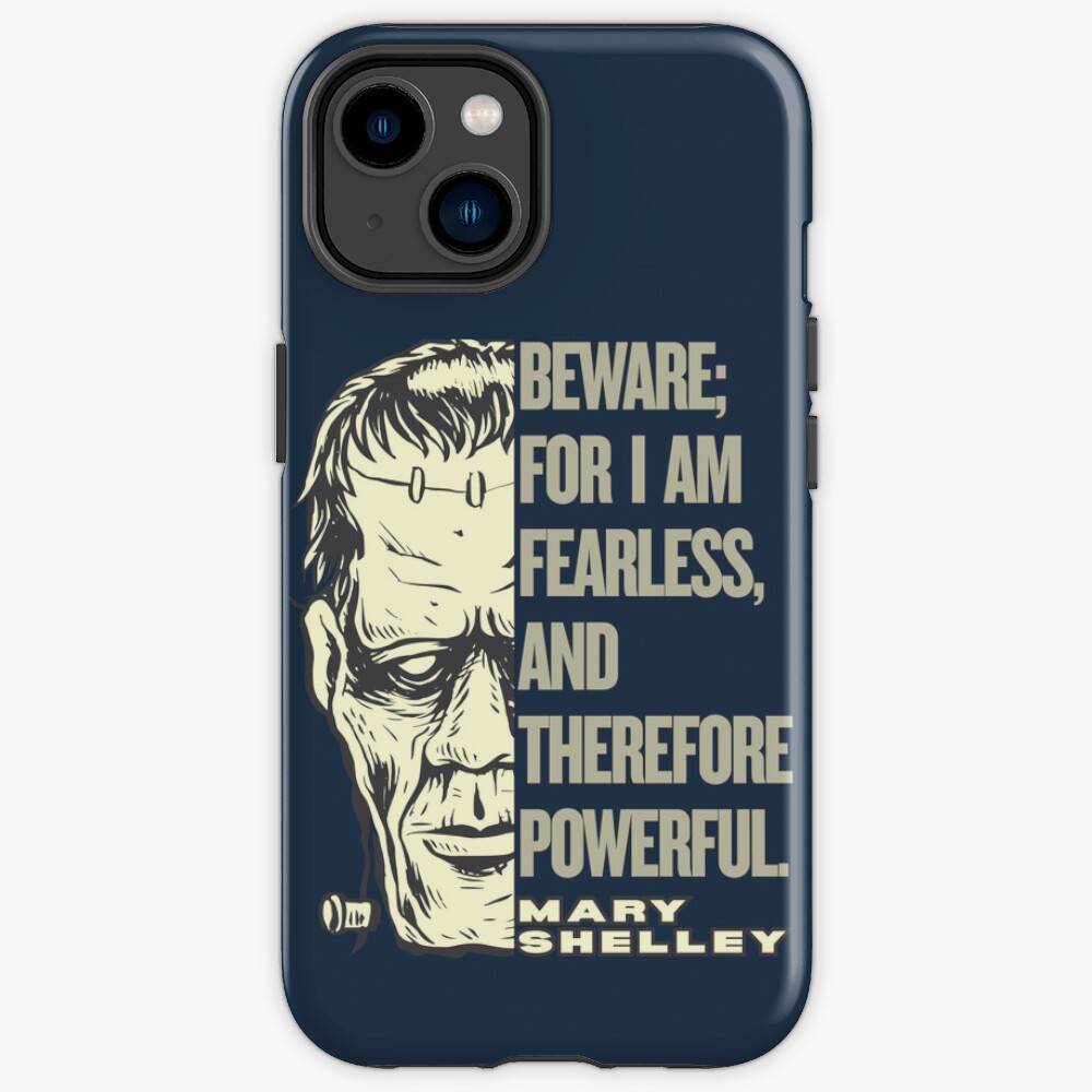 Frankenstein Fearless Powerful Quote Iphone Case
