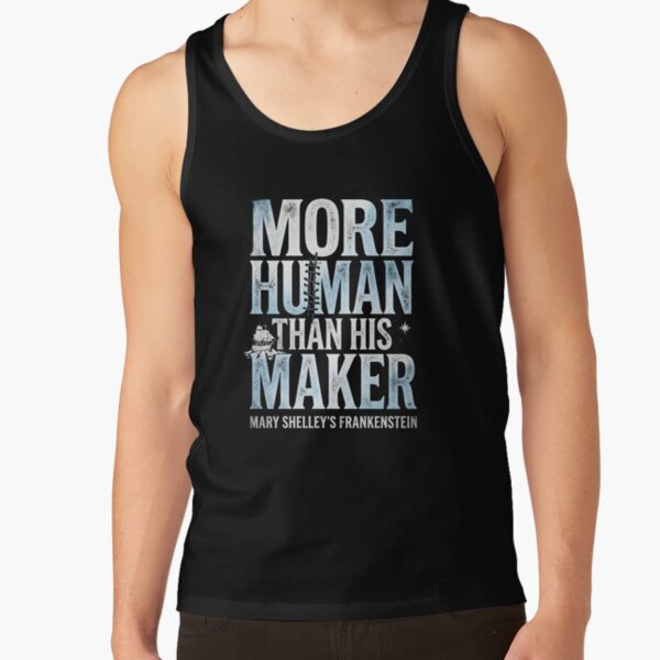 Frankenstein More Human Than His Maker Tank Top