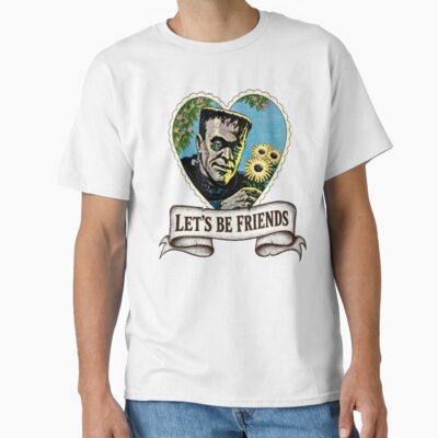 Let’s Be Friends Frankenstein Quote T-shirt