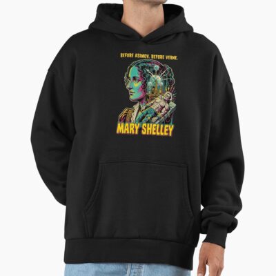 Mary Shelley Frankenstein Sci Fi Quote Hoodie