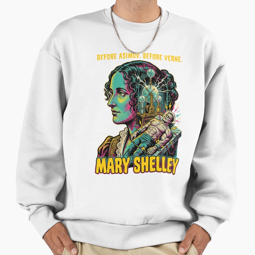 Mary Shelley Frankenstein Sci Fi Quote Sweatshirt - Image 2