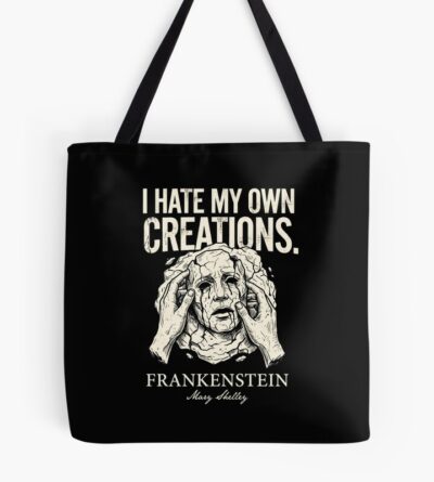 Frankenstein I Hate My Own Creations Tote Bag