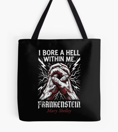 Frankenstein I Bore A Hell Within Me Tote Bag