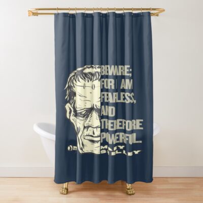 Frankenstein Fearless Powerful Quote Shower Curtain