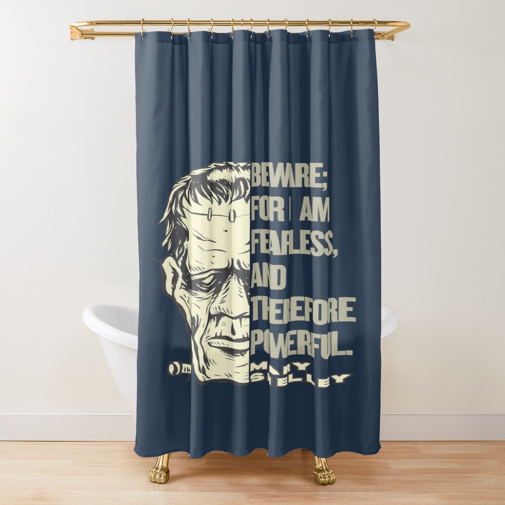 Frankenstein Fearless Powerful Quote Shower Curtain