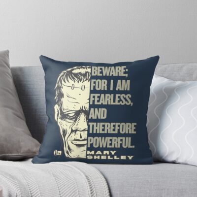 Frankenstein Beware Fearless Quote Throw Pillow